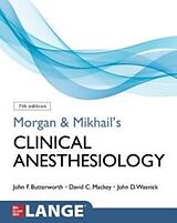 Couverture cartonnée Morgan and Mikhail's Clinical Anesthesiology de John Butterworth, David Mackey, John Wasnick