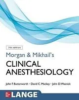 Kartonierter Einband Morgan and Mikhail's Clinical Anesthesiology, Seventh Edition von Butterworth John, Mackey David, John Wasnick