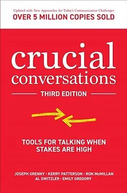 E-Book (epub) Crucial Conversations: Tools for Talking When Stakes are High, Third Edition von Joseph Grenny, Kerry Patterson, Ron McMillan