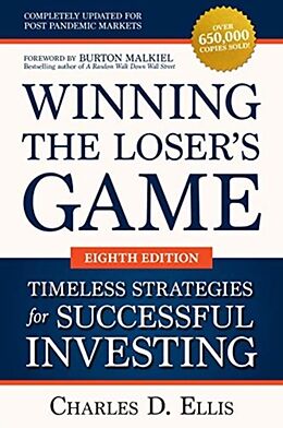 Livre Relié Winning the Loser's Game: Timeless Strategies for Successful Investing, Eighth Edition de Ellis Charles, Burton Malkiel