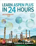 E-Book (epub) Learn Aspen Plus in 24 Hours, Second Edition von Thomas A. Adams II