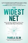 Livre Relié The Widest Net: Unlock Untapped Markets and Discover New Customers Right in Front of You de Pamela Slim