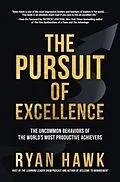 E-Book (epub) Pursuit of Excellence: The Uncommon Behaviors of the World's Most Productive Achievers von Ryan Hawk
