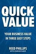 Livre Relié QuickValue: Discover Your Value and Empower Your Business in Three Easy Steps de Reed Phillips, Slack Charles