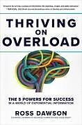 Livre Relié Thriving on Overload: The 5 Powers for Success in a World of Exponential Information de Dawson Ross