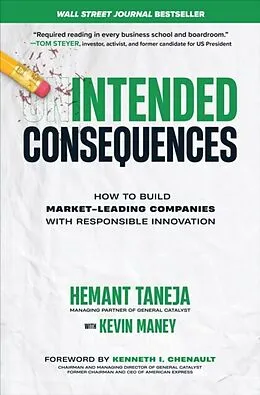 E-Book (epub) Intended Consequences: How to Build Market-Leading Companies with Responsible Innovation von Hemant Taneja, Kevin Maney