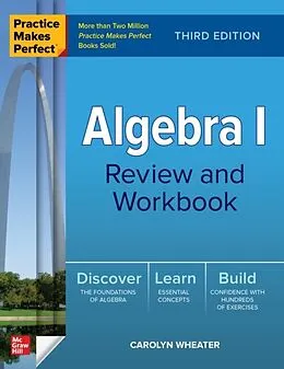 E-Book (epub) Practice Makes Perfect: Algebra I Review and Workbook, Third Edition von Carolyn Wheater