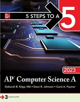 E-Book (epub) 5 Steps to a 5: AP Computer Science A 2023 von Deborah B. Klipp, Dean R. Johnson, Carol A. Paymer