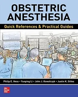 E-Book (epub) Obstetric Anesthesia: Quick References &amp; Practical Guides von Philip E. Hess, Yunping Li, John J. Kowalczyk
