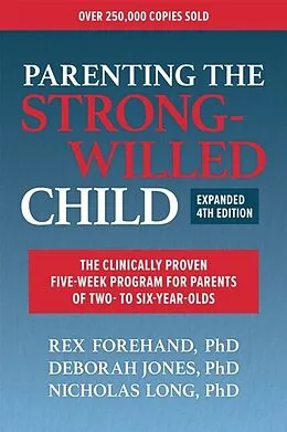 E-Book (epub) Parenting the Strong-Willed Child, Expanded Fourth Edition: The Clinically Proven Five-Week Program for Parents of Two- to Six-Year-Olds von Rex Forehand, Deborah J Jones, Nicholas Long