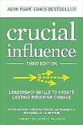 Couverture cartonnée Crucial Influence, Third Edition: Leadership Skills to Create Lasting Behavior Change de Grenny Joseph, Patterson Kerry, Maxfield David