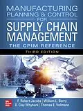 E-Book (epub) Manufacturing Planning and Control for Supply Chain Management: The CPIM Reference, Third Edition von F. Robert Jacobs, William Lee Berry, D. Clay Whybark