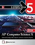 E-Book (epub) 5 Steps to a 5: AP Computer Science A 2024 von Deborah B. Klipp, Dean R. Johnson, Carol A. Paymer