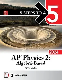 E-Book (epub) 5 Steps to a 5: AP Physics 2: Algebra-Based 2024 von Christopher Bruhn