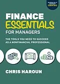 E-Book (epub) Finance Essentials for Managers: The Tools You Need to Succeed as a Nonfinancial Professional von Chris Haroun