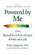 Livre Relié Powered by Me: From Burned Out to Fully Charged at Work and in Life de Neha Sangwan