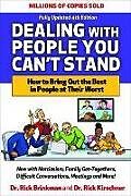 Couverture cartonnée Dealing With People You Can't Stand: How to Bring Out the Best in People at Their Worst de Rick Brinkman, Rick Kirschner