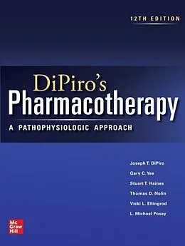 E-Book (epub) DiPiro's Pharmacotherapy: A Pathophysiologic Approach, 12th Edition von Joseph T. DiPiro, Gary C. Yee, Stuart T. Haines