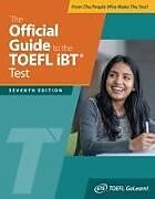 Kartonierter Einband The Official Guide to the TOEFL IBT Test - Seventh Edition von TOEFL
