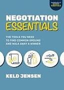 Livre Relié Negotiation Essentials: The Tools You Need to Find Common Ground and Walk Away a Winner de Jensen Keld