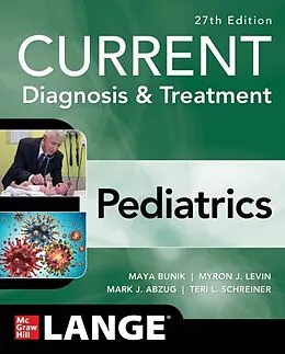 E-Book (epub) CURRENT Diagnosis &amp; Treatment Pediatrics, 27th Edition von Maya Bunik, Myron J. Levin, Mark J. Abzug