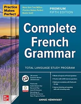 E-Book (epub) Practice Makes Perfect: Complete French Grammar, Premium Fifth Edition von Annie Heminway