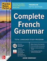 Kartonierter Einband Practice Makes Perfect: Complete French Grammar, Premium von Annie Heminway