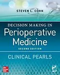 E-Book (epub) Decision Making in Perioperative Medicine: Clinical Pearls, 2nd Edition von Steven L. Cohn