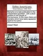 Kartonierter Einband Remarks on a Late Publication in the Independent Gazetteer: With a Short Address to the People of Pennsylvania, on the Many Libels and Slanders Which von Joseph Reed