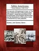 Kartonierter Einband The Security of Englishmen's Lives, Or, the Trust, Power and Duty of the Grand Juries of England: Explained According to the Fundamentals of the Engli von 