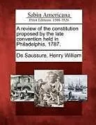 Kartonierter Einband A Review of the Constitution Proposed by the Late Convention Held in Philadelphia, 1787 von 