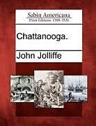 Kartonierter Einband Chattanooga von John Jolliffe
