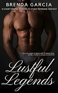 E-Book (epub) Lustful Legends von Brenda Garcia