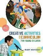 Kartonierter Einband Creative Activities and Curriculum for Young Children von Mary Mayesky