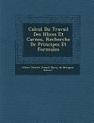 Couverture cartonnée Calcul Du Travail Des H Lices Et Car Nes, Recherche de Principes Et Formules de 