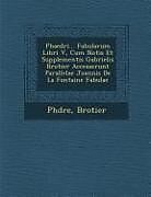Couverture cartonnée Phaedri... Fabularum Libri V, Cum Notis Et Supplementis Gabrielis Brotier Accesserunt Parallelae Joannis de La Fontaine Fabulae de Brotier