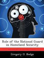 Couverture cartonnée Role of the National Guard in Homeland Security de Gregory O. Bodge