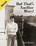 E-Book (epub) But That's Another Story! von Ann Brown