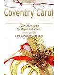 E-Book (epub) Coventry Carol Pure Sheet Music for Organ and Violin, Arranged by Lars Christian Lundholm von Lars Christian Lundholm