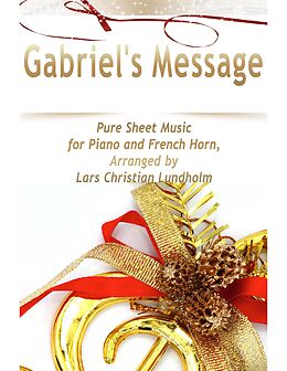 E-Book (epub) Gabriel's Message Pure Sheet Music for Piano and French Horn, Arranged by Lars Christian Lundholm von Lars Christian Lundholm