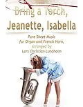 E-Book (epub) Bring a Torch, Jeanette, Isabella Pure Sheet Music for Organ and French Horn, Arranged by Lars Christian Lundholm von Lars Christian Lundholm