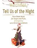 E-Book (epub) Watchman, Tell Us of the Night Pure Sheet Music for Organ and Flute, Arranged by Lars Christian Lundholm von Lars Christian Lundholm
