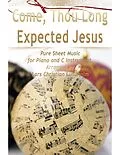E-Book (epub) Come, Thou Long Expected Jesus Pure Sheet Music for Piano and C Instrument, Arranged by Lars Christian Lundholm von Lars Christian Lundholm