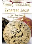 E-Book (epub) Come, Thou Long Expected Jesus Pure Sheet Music for Piano and F Instrument, Arranged by Lars Christian Lundholm von Lars Christian Lundholm