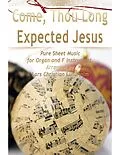 E-Book (epub) Come, Thou Long Expected Jesus Pure Sheet Music for Organ and F Instrument, Arranged by Lars Christian Lundholm von Lars Christian Lundholm
