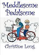 Kartonierter Einband Meddlesome Pedalsome von Christine Long