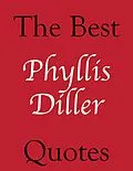 E-Book (epub) Best Phyllis Diller Quotes von James Alexander
