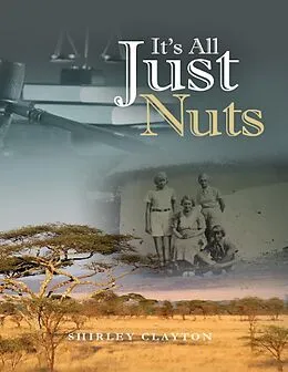 E-Book (epub) It's All Just Nuts von Shirley Clayton