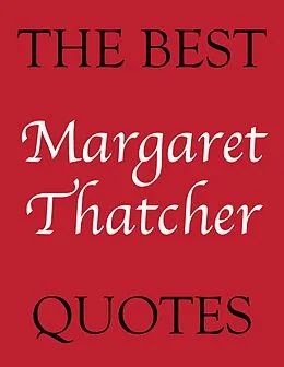 E-Book (epub) Best Margaret Thatcher Quotes von 
