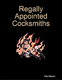 E-Book (epub) Regally Appointed Cocksmiths Party von Rob Watson